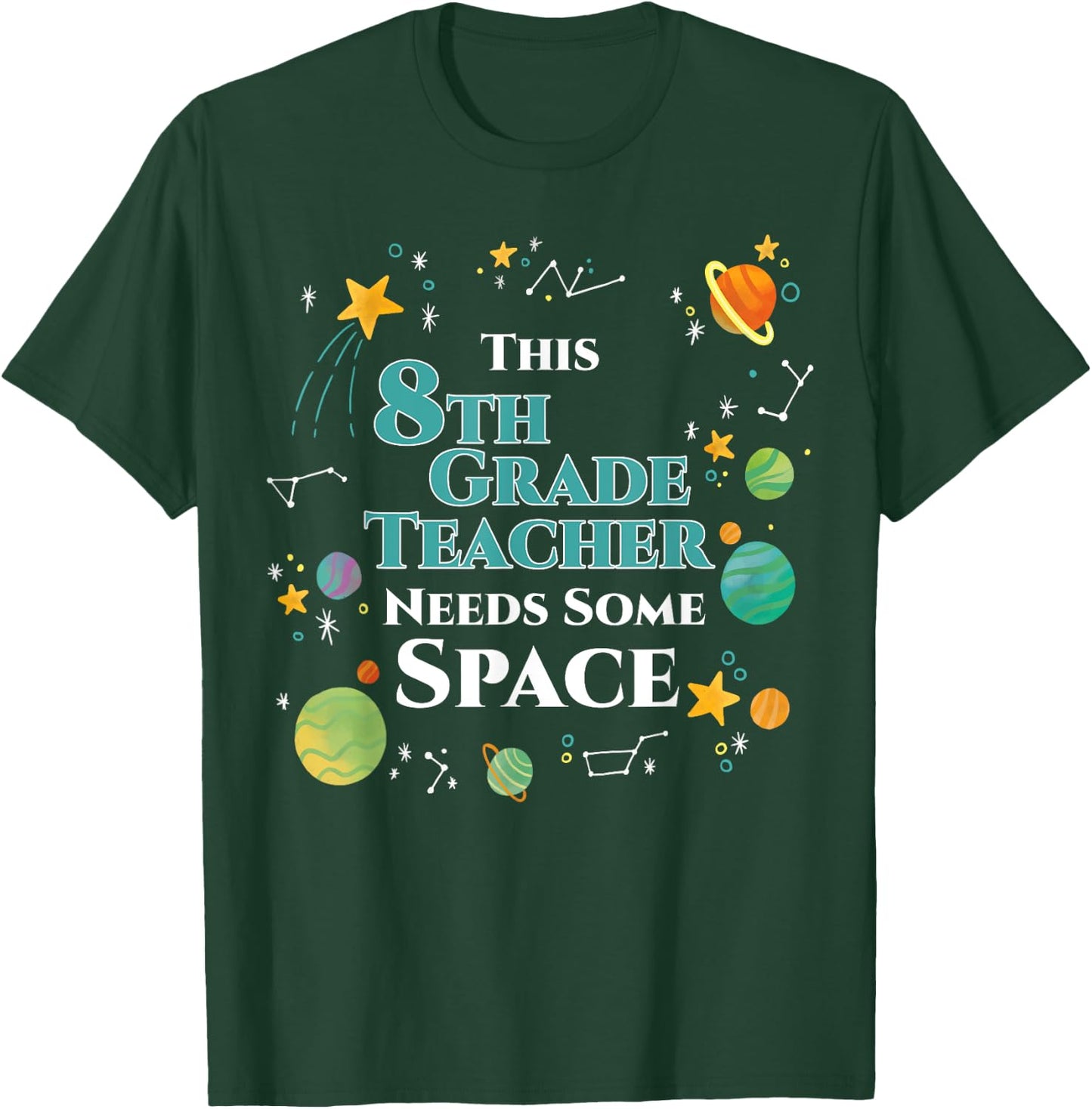 This 8th Grade Teacher Needs Some Space Funny Planet Science Men Women T-Shirt - T-Shirt | Forest