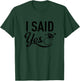 Matching Bachelorette Party Shirt - I Said Yes - Black T-Shirt - T-Shirt | Forest