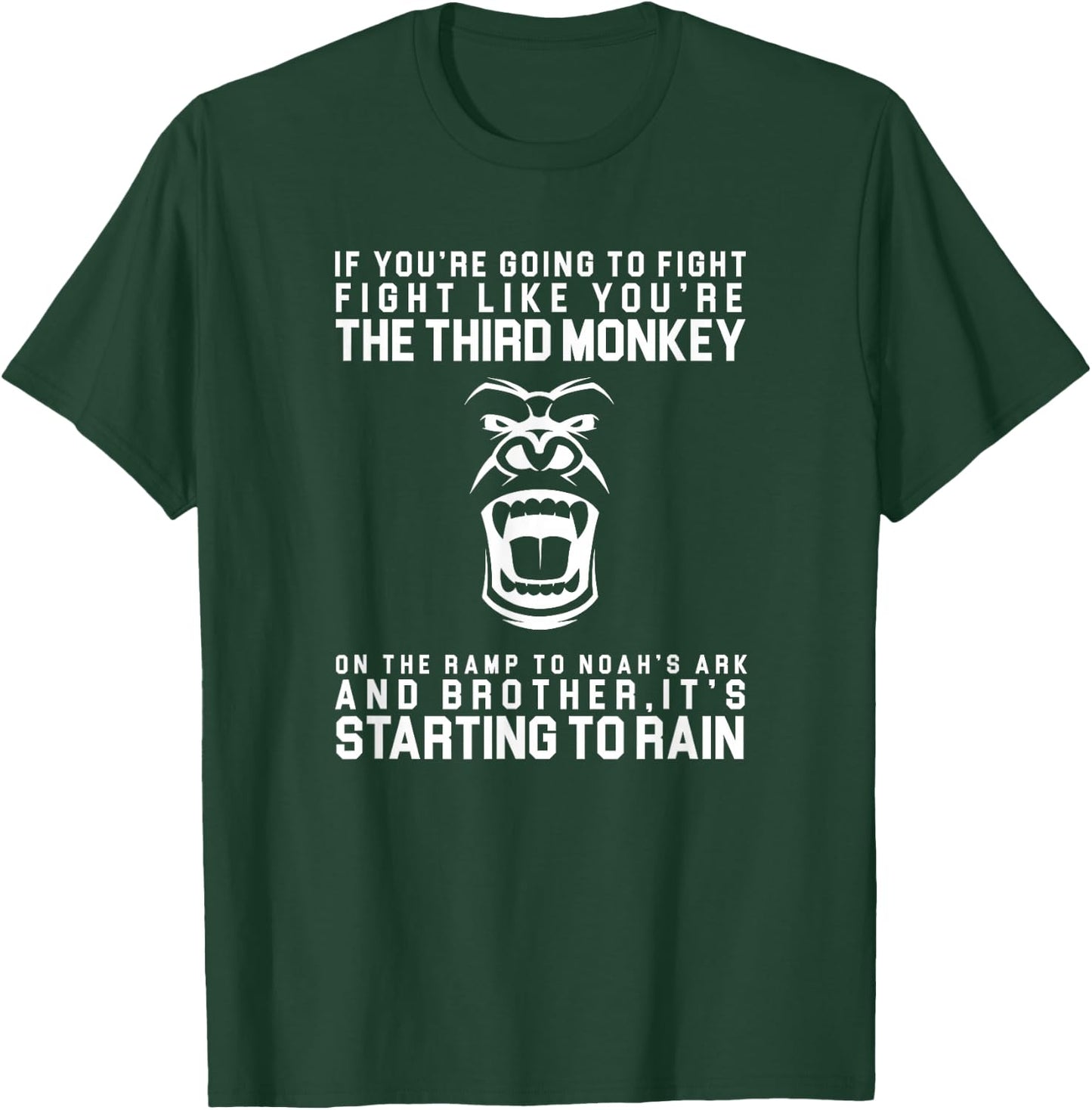 Fight Like The Third Monkey On Noah's Ark - Funny Monkey T-Shirt - T-Shirt | Forest