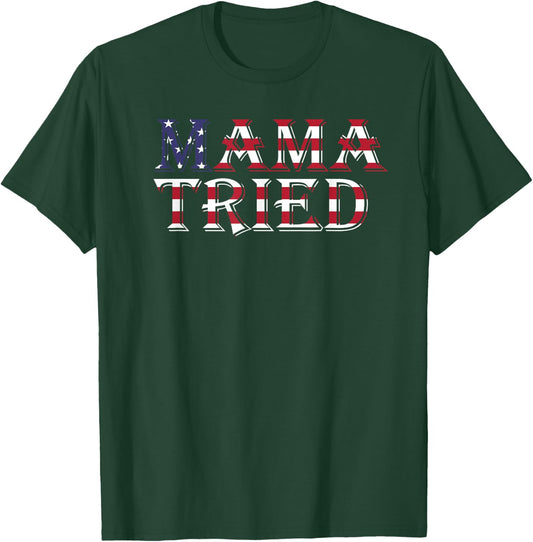 Mama Tried Country Music Lyrics Redneck Party T-Shirt - T-Shirt | Forest
