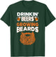 Gift Drinkin' Beers Growing Beards Funny Beer Shirt T-Shirt - T-Shirt | Forest