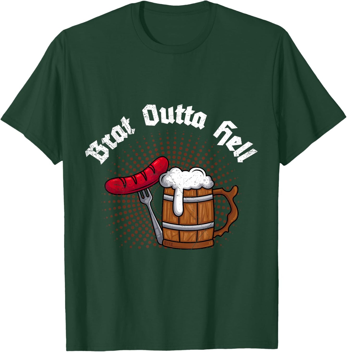 Brat outta Hell Bratwurst or beer Bavaria T-Shirt - T-Shirt | Forest