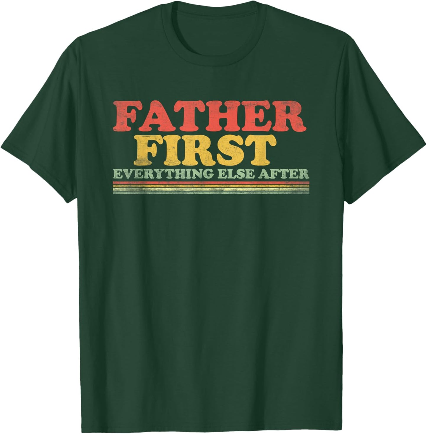 Father First Everything Else After Fathers Day Dad Papa T-Shirt - T-Shirt | Forest