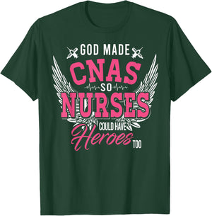 God Made CNAS So Nurses Could Have Heroes Too T Shirt Gifts T-Shirt - T-Shirt | Forest