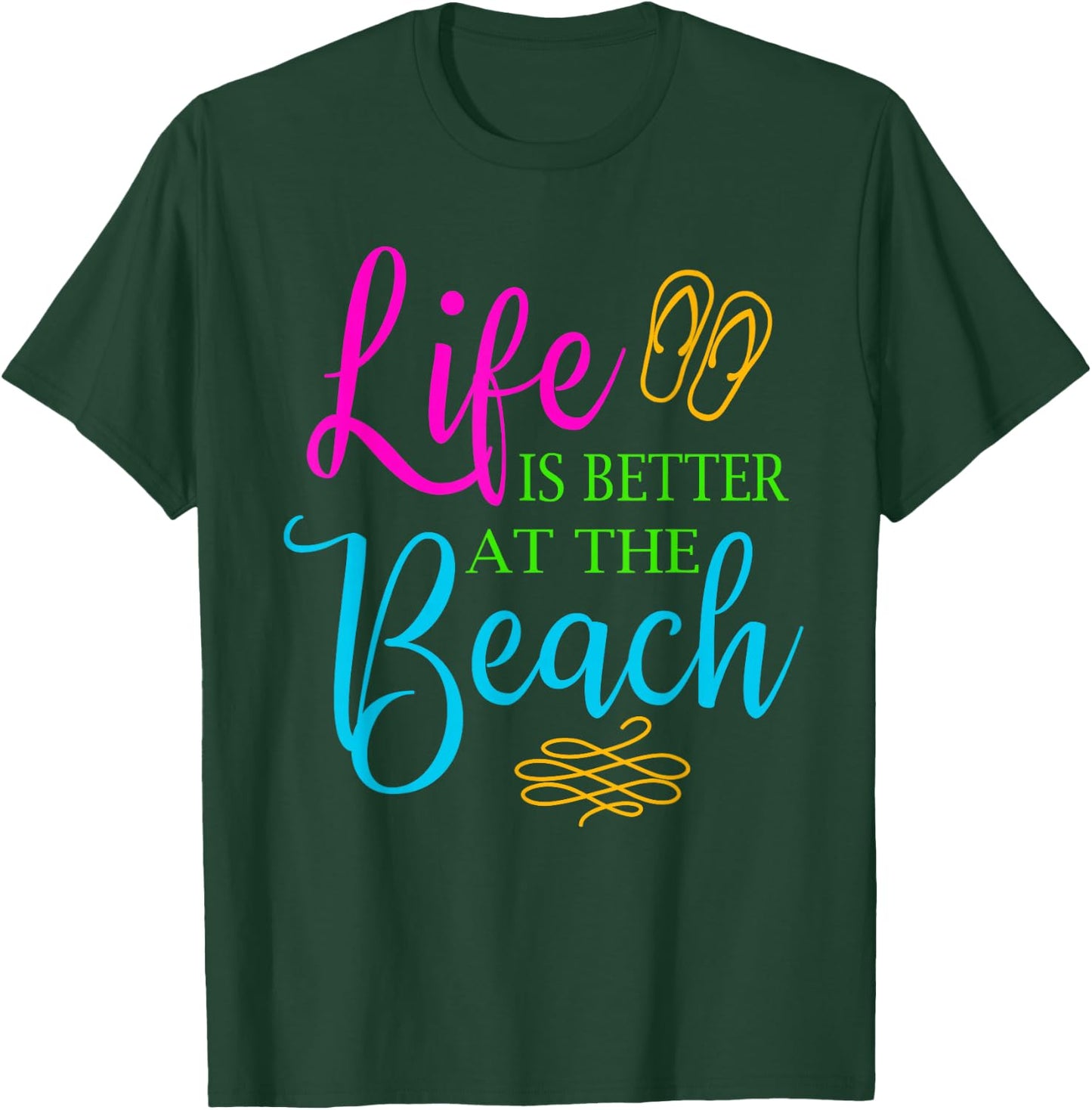 Life is Better at the Beach Summer Themed Shirt Beach T-Shirt - T-Shirt | Forest