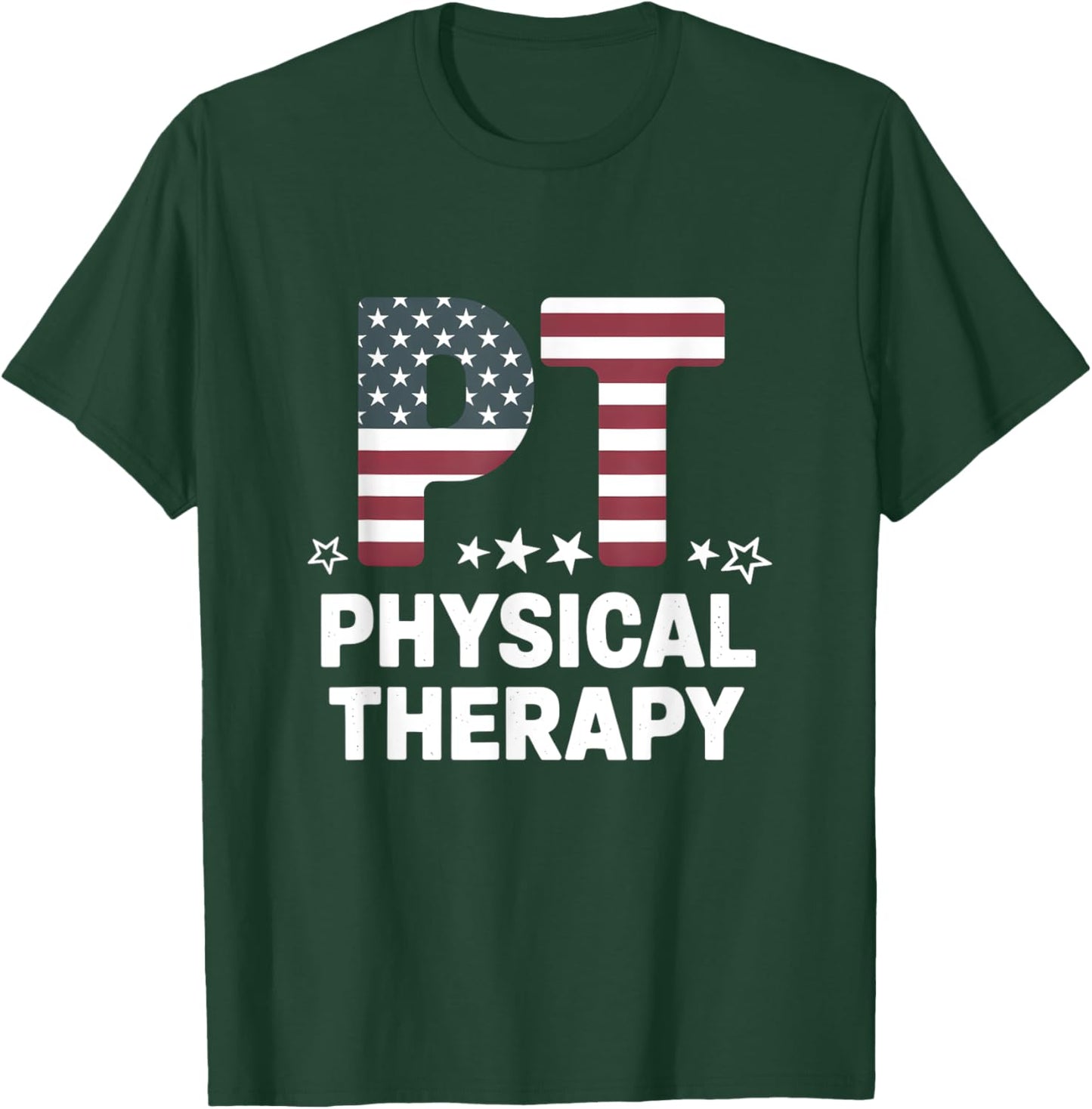 Patriotic Physical Therapy 4th of July USA Pride Therapist T-Shirt - T-Shirt | Forest