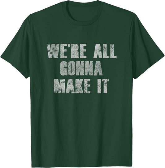 We're All Gonna Make It Gym Zyzz Funny Misc Meme T-Shirt - T-Shirt | Forest