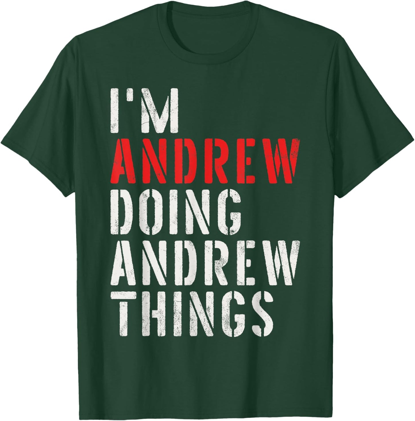 I'm Andrew Doing Andrew Things First Name Andrew T-Shirt - T-Shirt | Forest