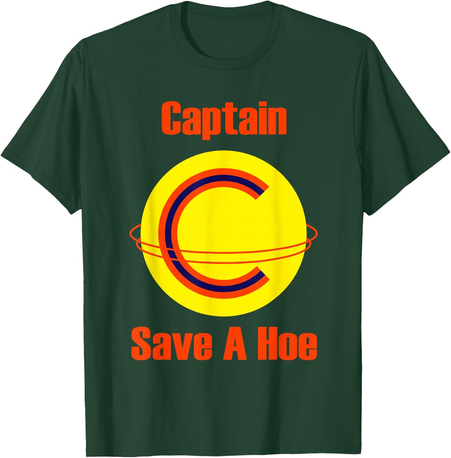 Captain Save a Hoe Shirt T-Shirt - T-Shirt | Forest