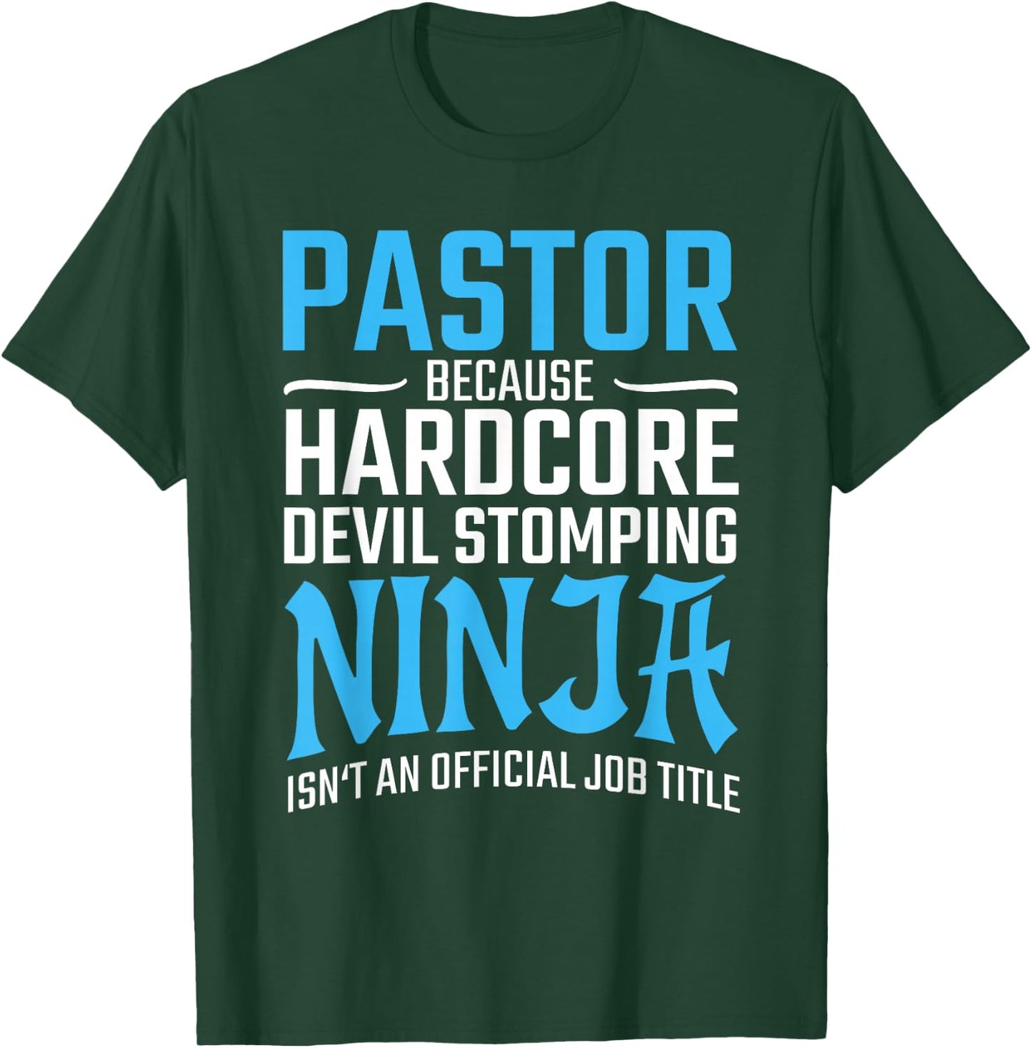 PASTOR Because Devil Stomping Ninja Isn't A Job Title Funny T-Shirt - T-Shirt | Forest