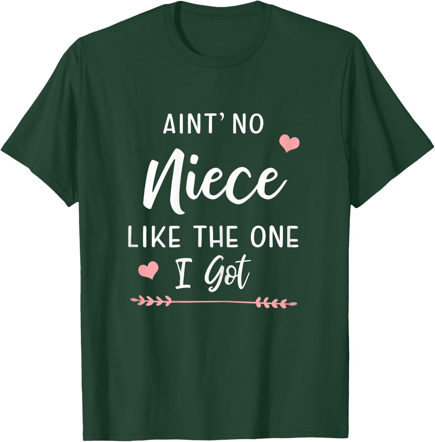 Ain't No Niece Like The One I Got Funny Aunt T-Shirt - T-Shirt | Forest