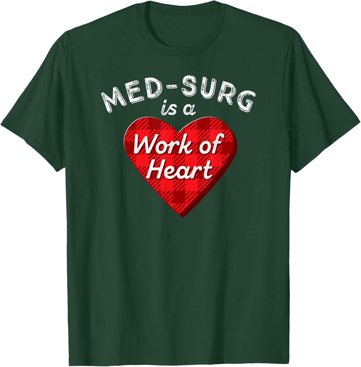 Med Surg Nurse Gift Medical Surgical Nursing Heart RN Shirt T-Shirt - T-Shirt | Forest