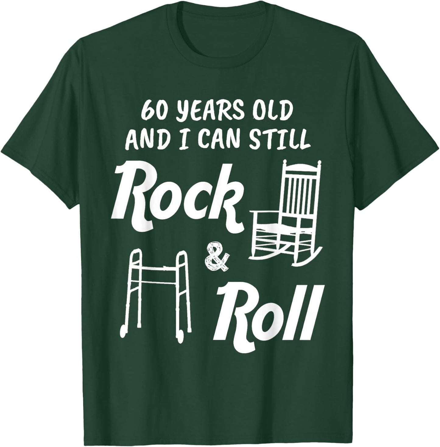 Funny 60th Birthday Gag Gift Rock and Roll T-Shirt - T-Shirt | Forest