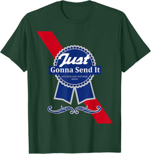 Just Gonna Send It T-Shirt - T-Shirt | Forest