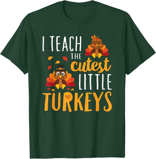 I Teach The Cutest Little Turkeys T Shirt School Thankful T-Shirt - T-Shirt | Forest