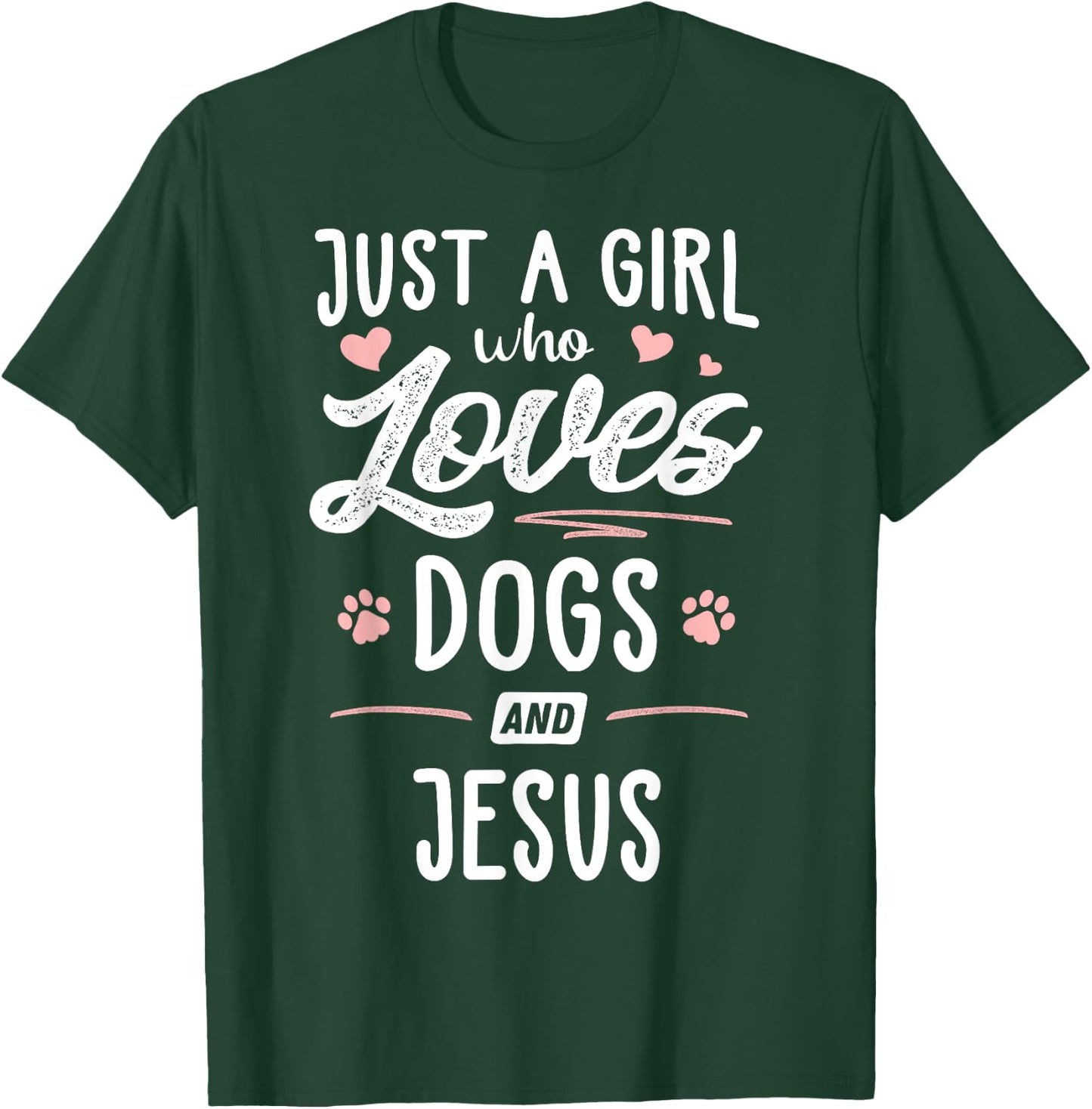 Just A Girl Who Loves Dogs And Jesus Gift Dog Lover T-Shirt - T-Shirt | Forest