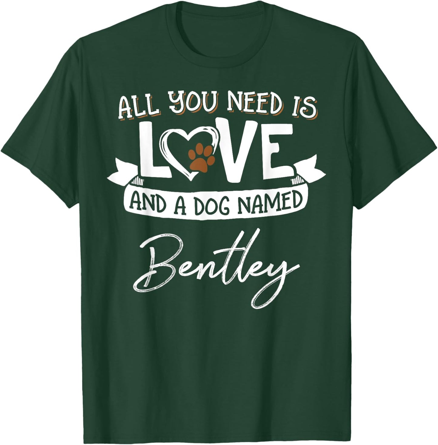 Cute Dog Named Bentley Shirt and Men T-Shirt - T-Shirt | Forest