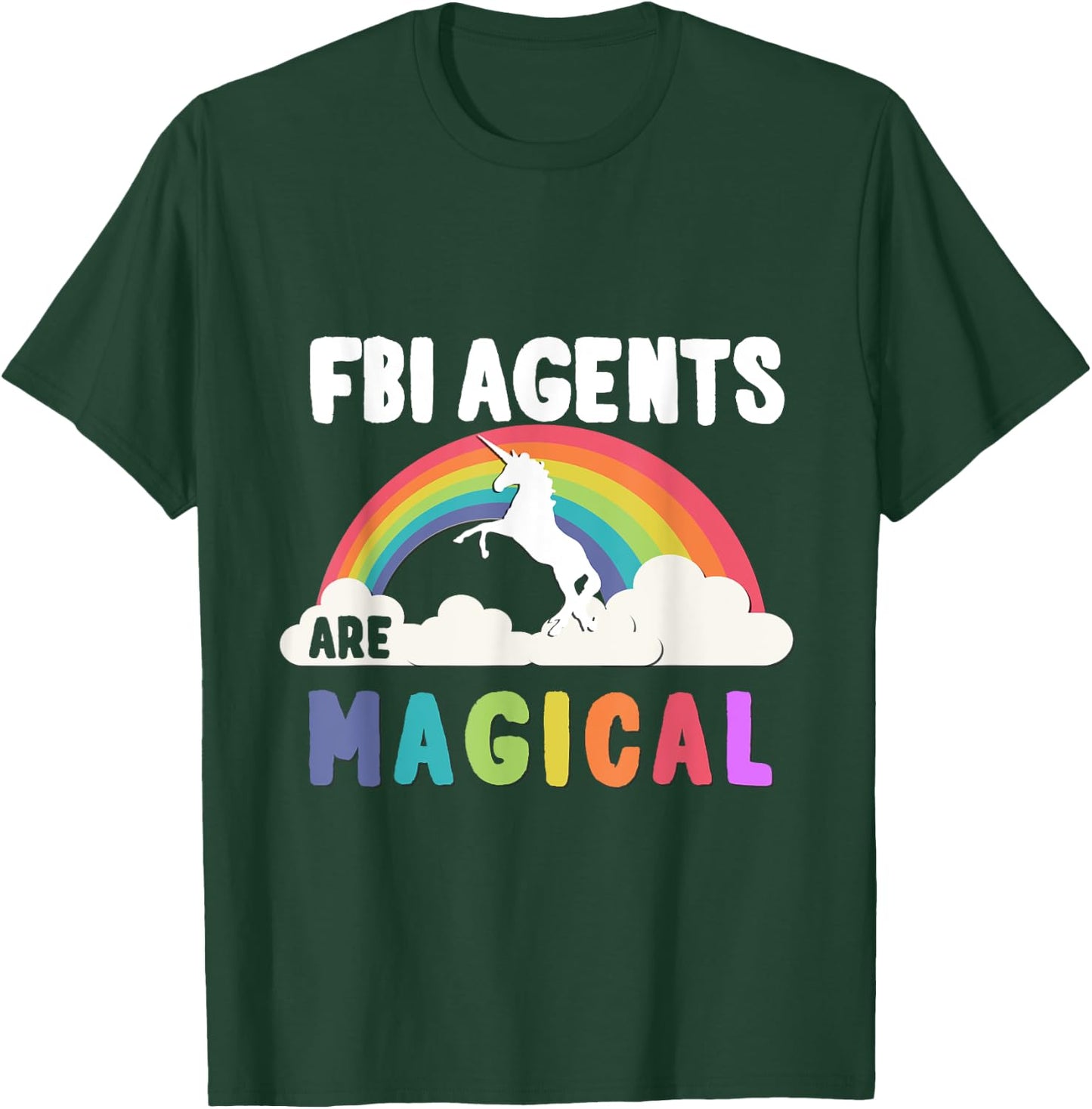 Fbi Agents Are Magical T-Shirt - T-Shirt | Forest