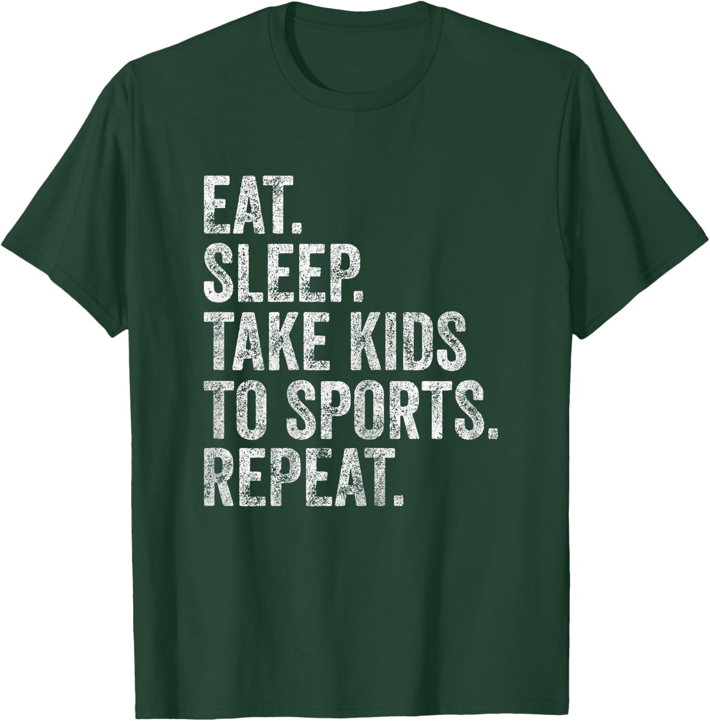 Cute Mother's Day Gift Eat Sleep Take Kids To Sports Repeat T-Shirt - T-Shirt | Forest