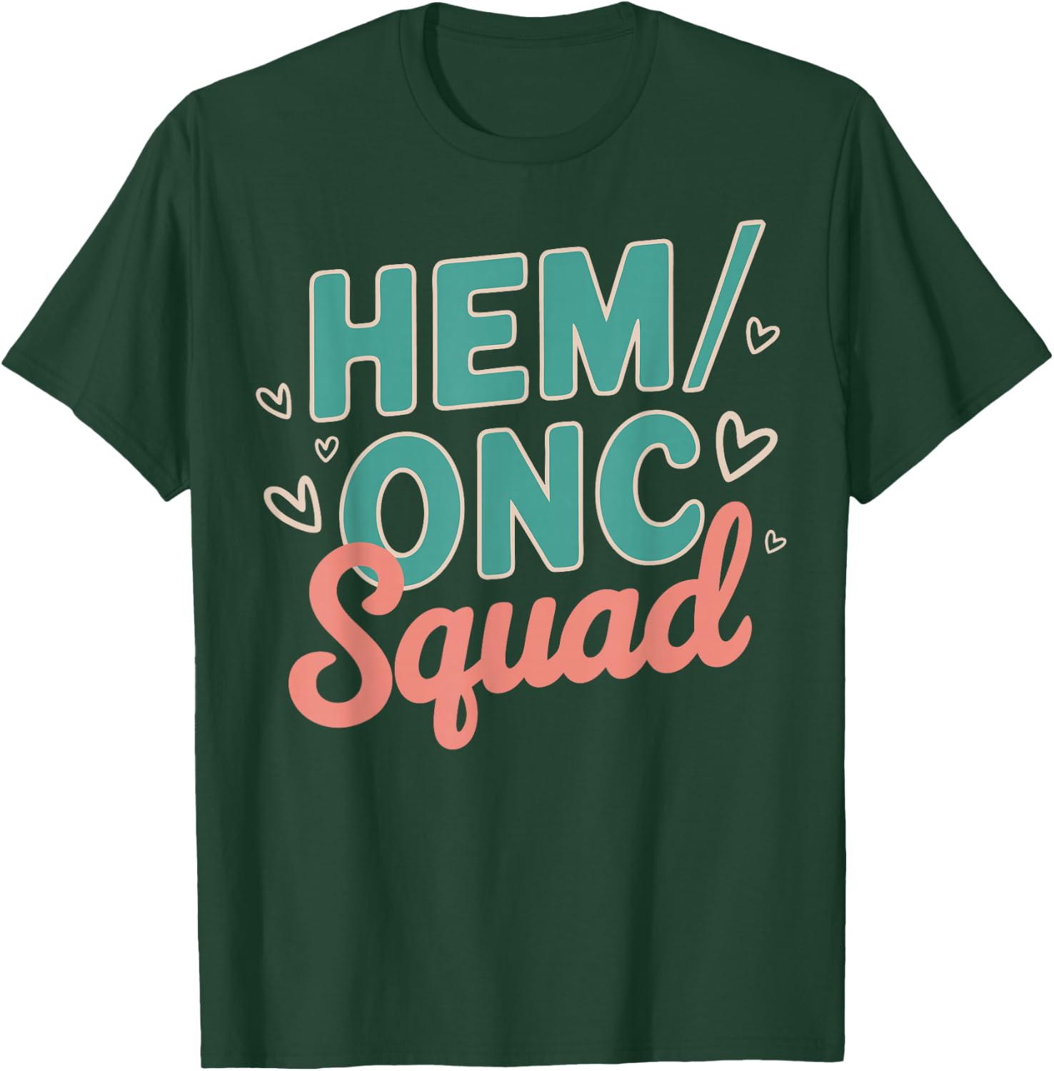 Hem/Onc Squad Team Hem/Onc Nurse Pediatric Department Staff T-Shirt - T-Shirt | Forest