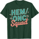 Hem/Onc Squad Team Hem/Onc Nurse Pediatric Department Staff T-Shirt - T-Shirt | Forest