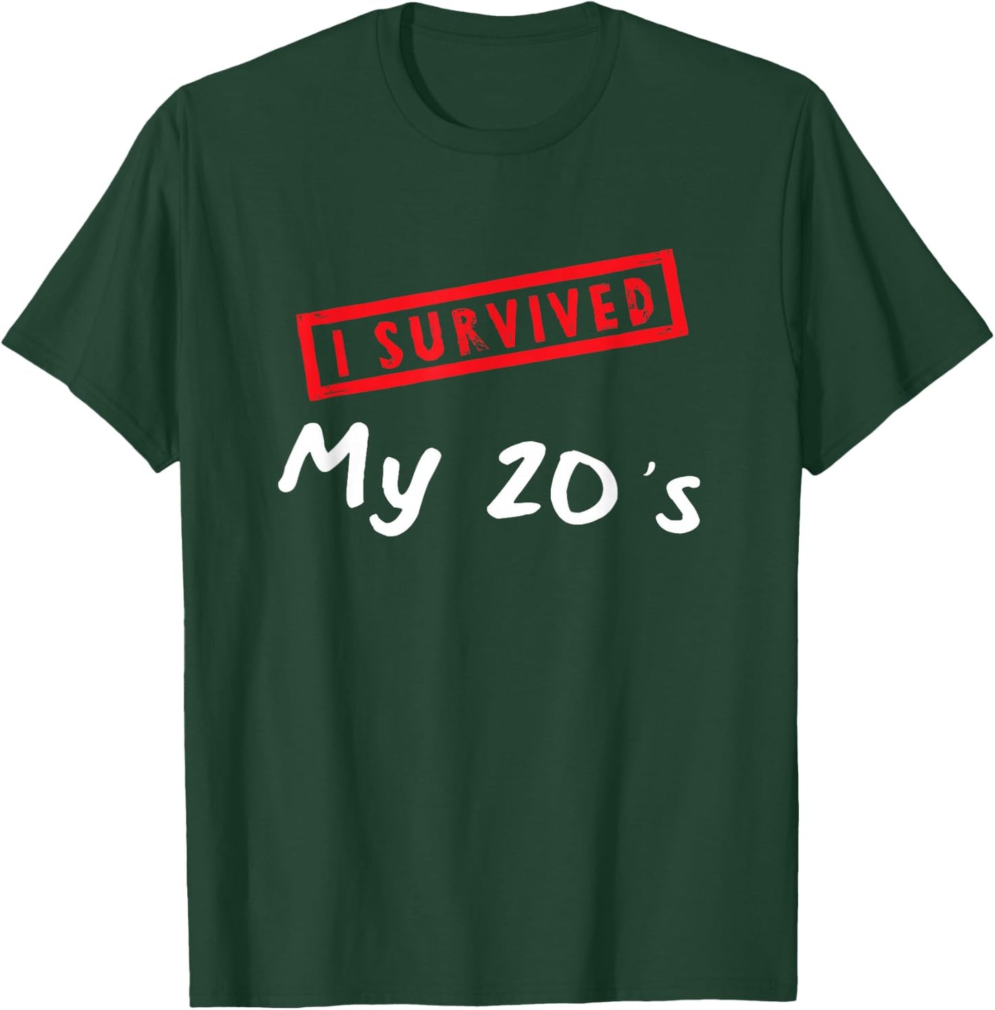 30th Birthday Present I Survived My 20s I am 30 Years old T-Shirt - T-Shirt | Forest