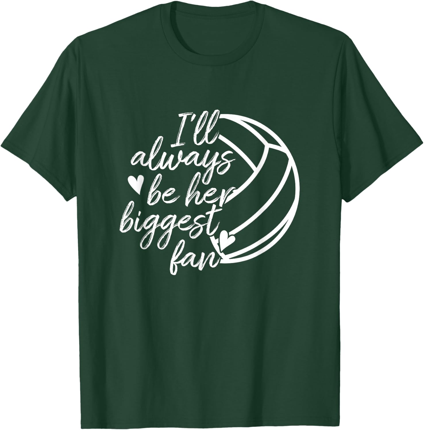 I'll Always Be Her Biggest Fan Volleyball Mom Dad T-Shirt - T-Shirt | Forest