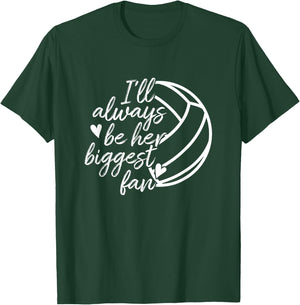 I'll Always Be Her Biggest Fan Volleyball Mom Dad T-Shirt - T-Shirt | Forest