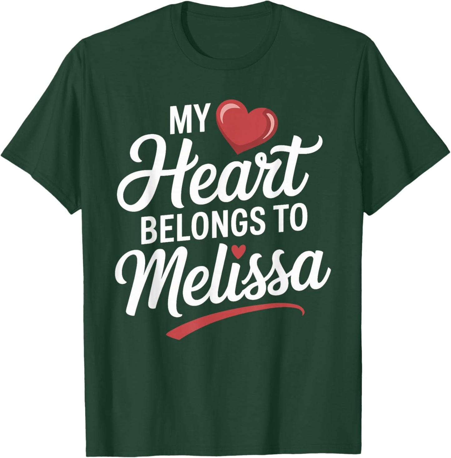 My Heart Belongs to Melissa Cute Name Love Valentine T-Shirt - T-Shirt | Forest