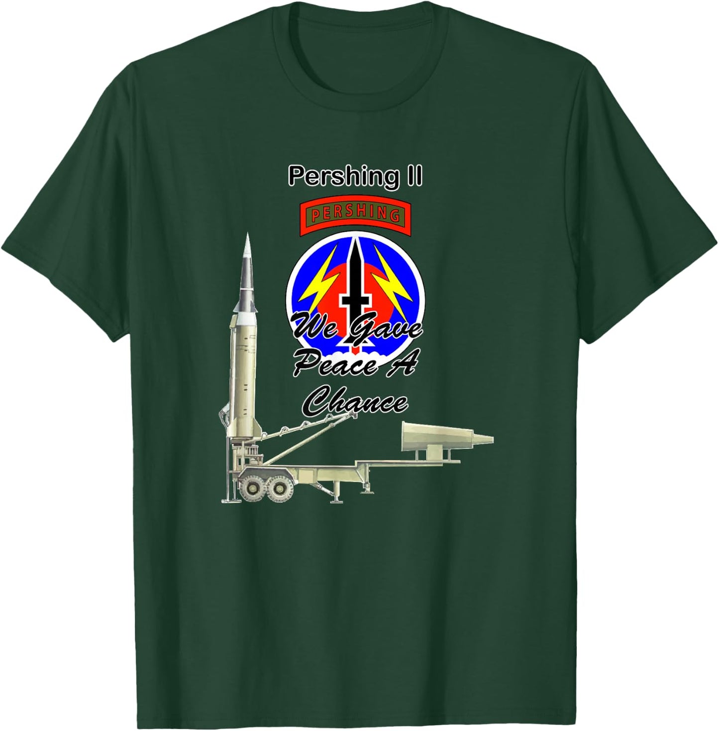 56th FA Pershing II We Gave Peace a Chance on front design T-Shirt - T-Shirt | Forest