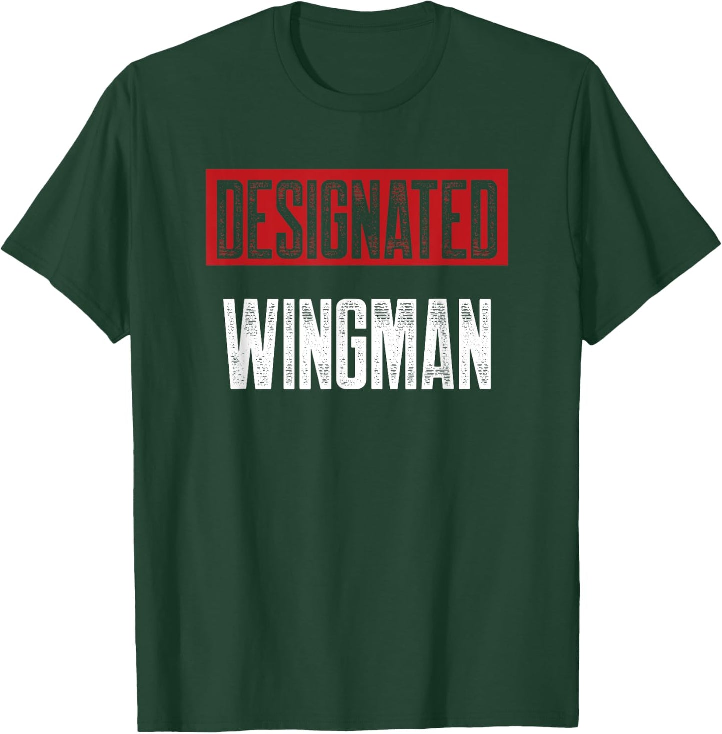 Designated Wingman T-Shirt - T-Shirt | Forest
