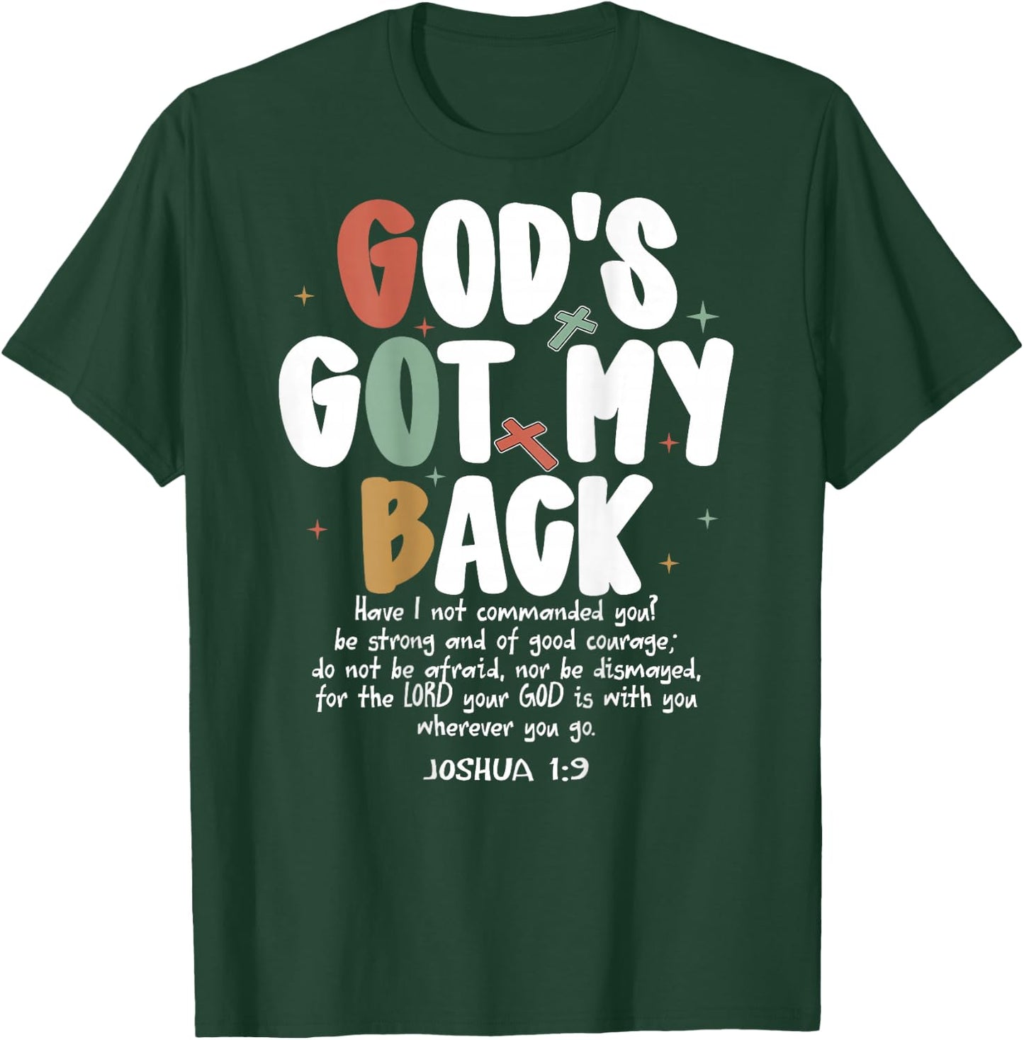 God's Got My Back Joshua 1:9 Jesus Christian (On Back) T-Shirt - T-Shirt | Forest