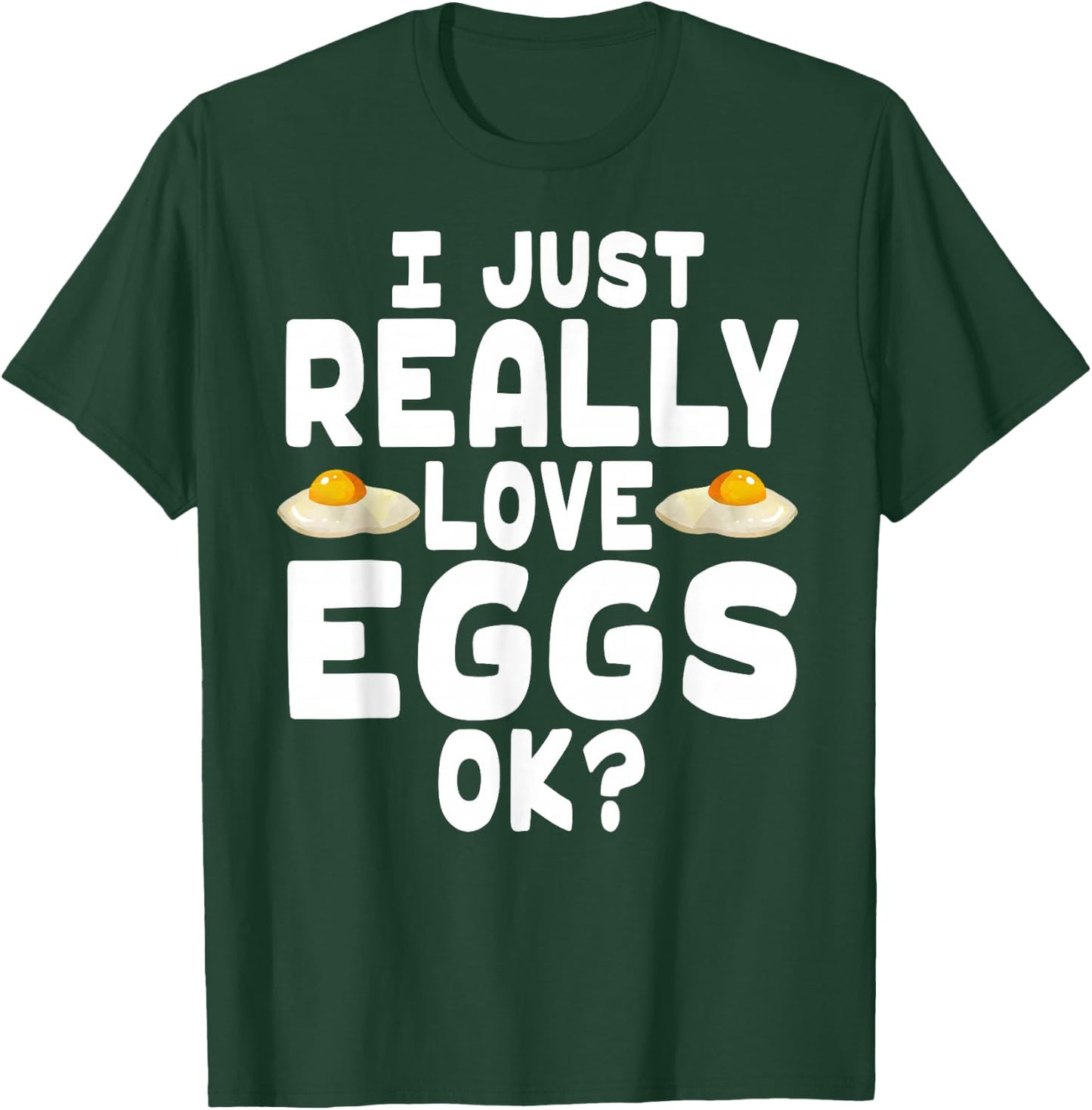 I Just Really Love Eggs - Cute Egg Lover T-Shirt - T-Shirt | Forest