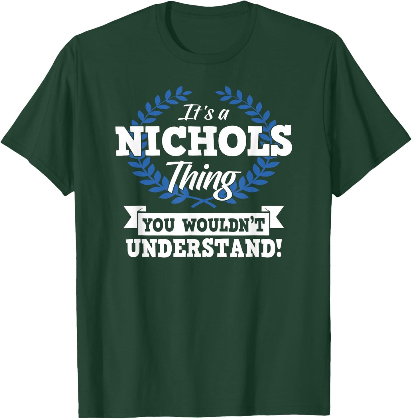 It's A Nichols Thing You Wouldn't Understand Name Shirt T-Shirt - T-Shirt | Forest