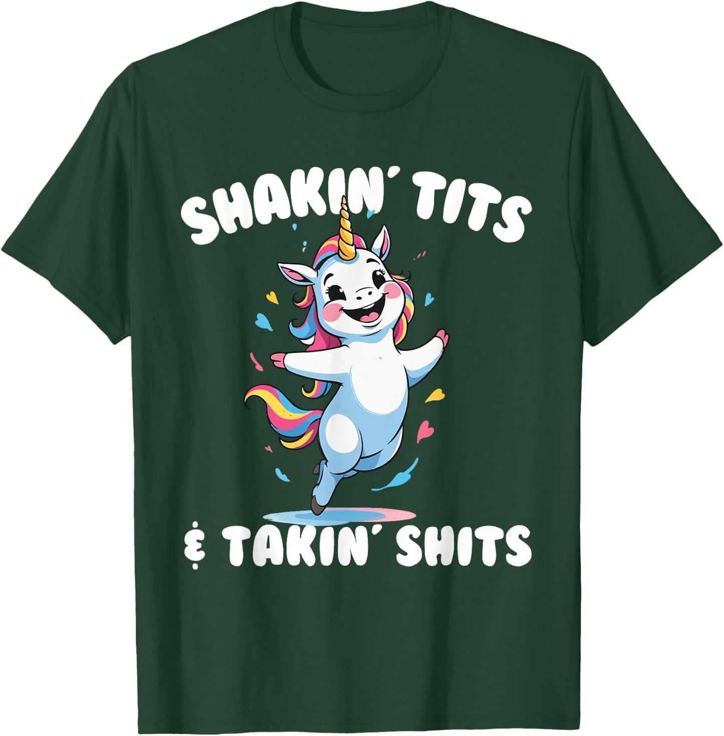 Shakin' Tits and Takin' Shits Funny Women's Embarrassing T-Shirt - T-Shirt | Forest