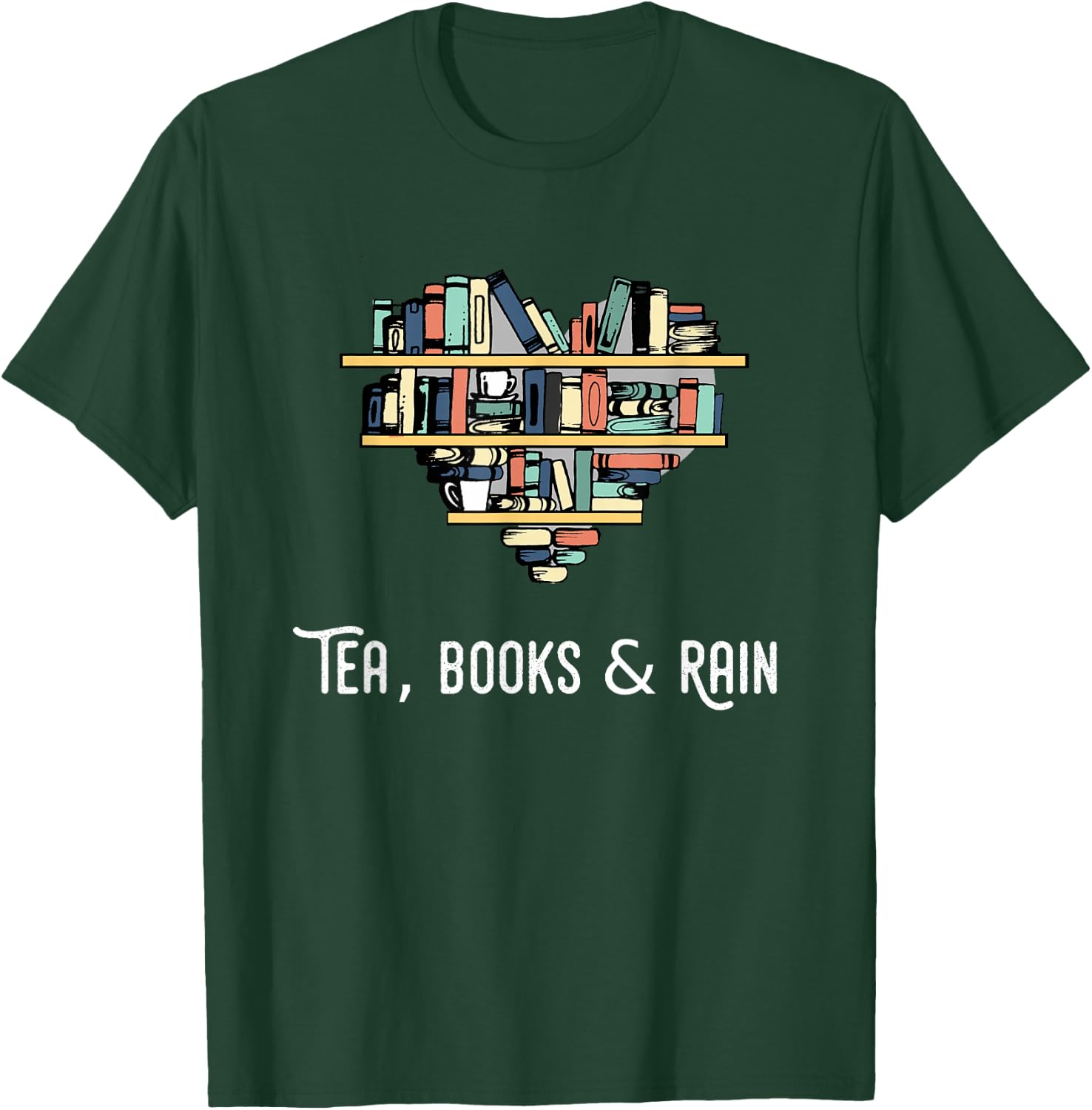 Tea Books And Rain Shirt T-Shirt - T-Shirt | Forest