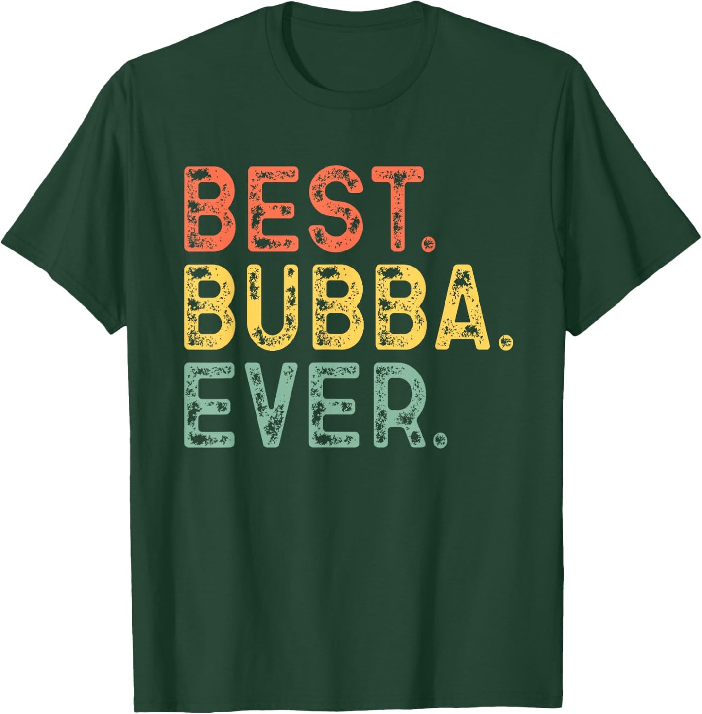 Best Bubba Ever Funny Vintage Retro T-Shirt - T-Shirt | Forest