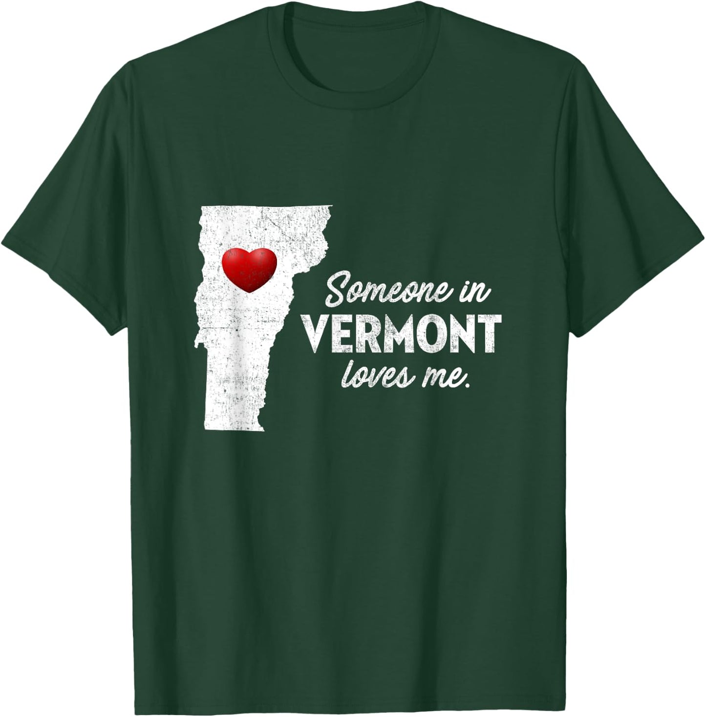 Someone In Vermont Loves Me - Vermont Shirt VT T-Shirt - T-Shirt | Forest
