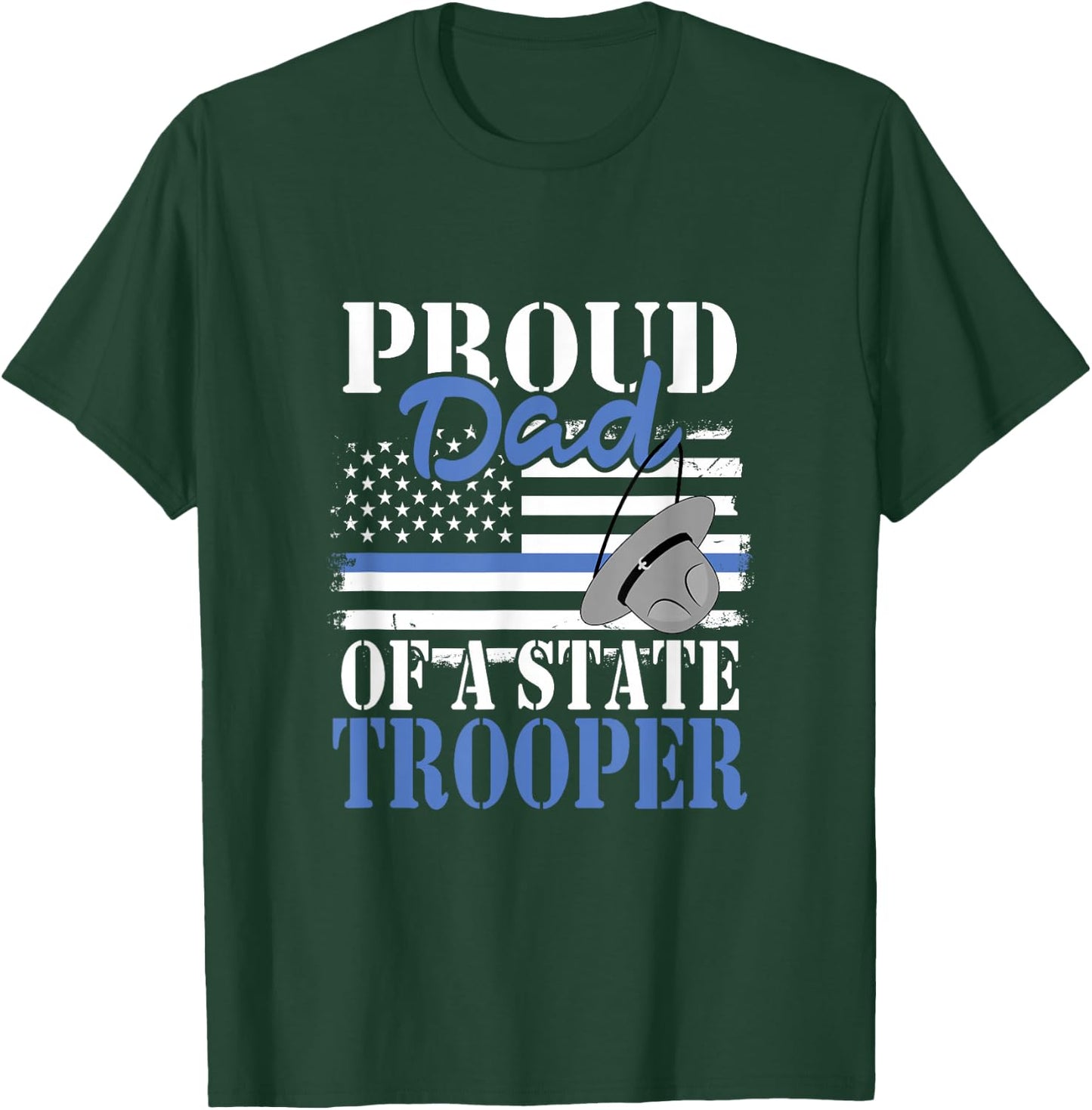 Proud Dad of a State Trooper Police Officer Graduation T-Shirt - T-Shirt | Forest