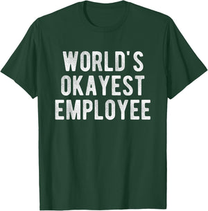 World's Okayest Employee Funny Joke Idea Best Employee T-Shirt - T-Shirt | Forest