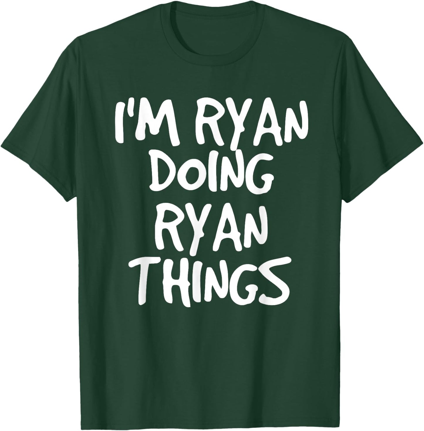 I'M RYAN DOING RYAN THINGS Shirt Funny Gift T-Shirt - T-Shirt | Forest