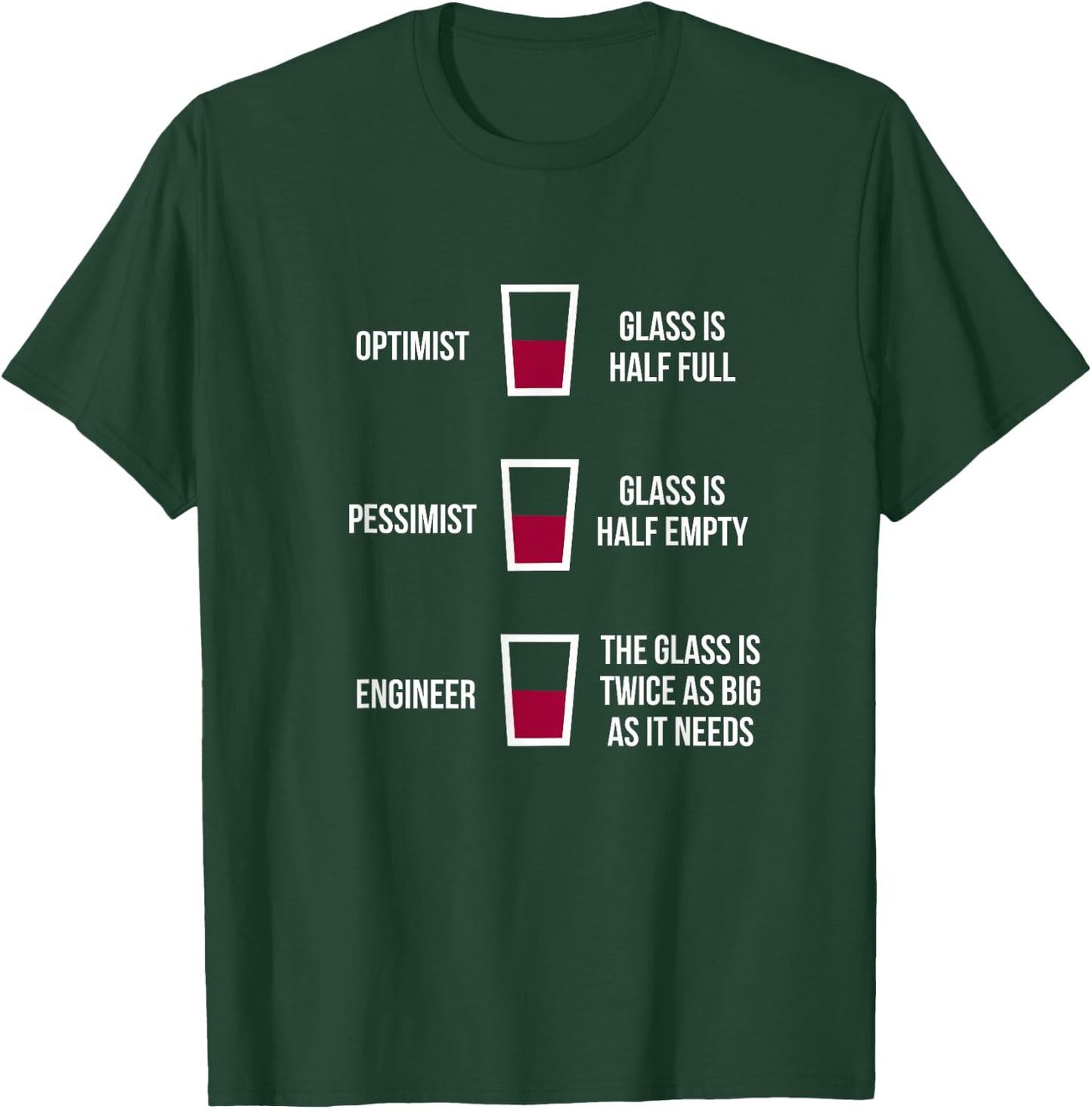 Engineer Glass Half Full: Funny Engineering Joke T-Shirt - T-Shirt | Forest