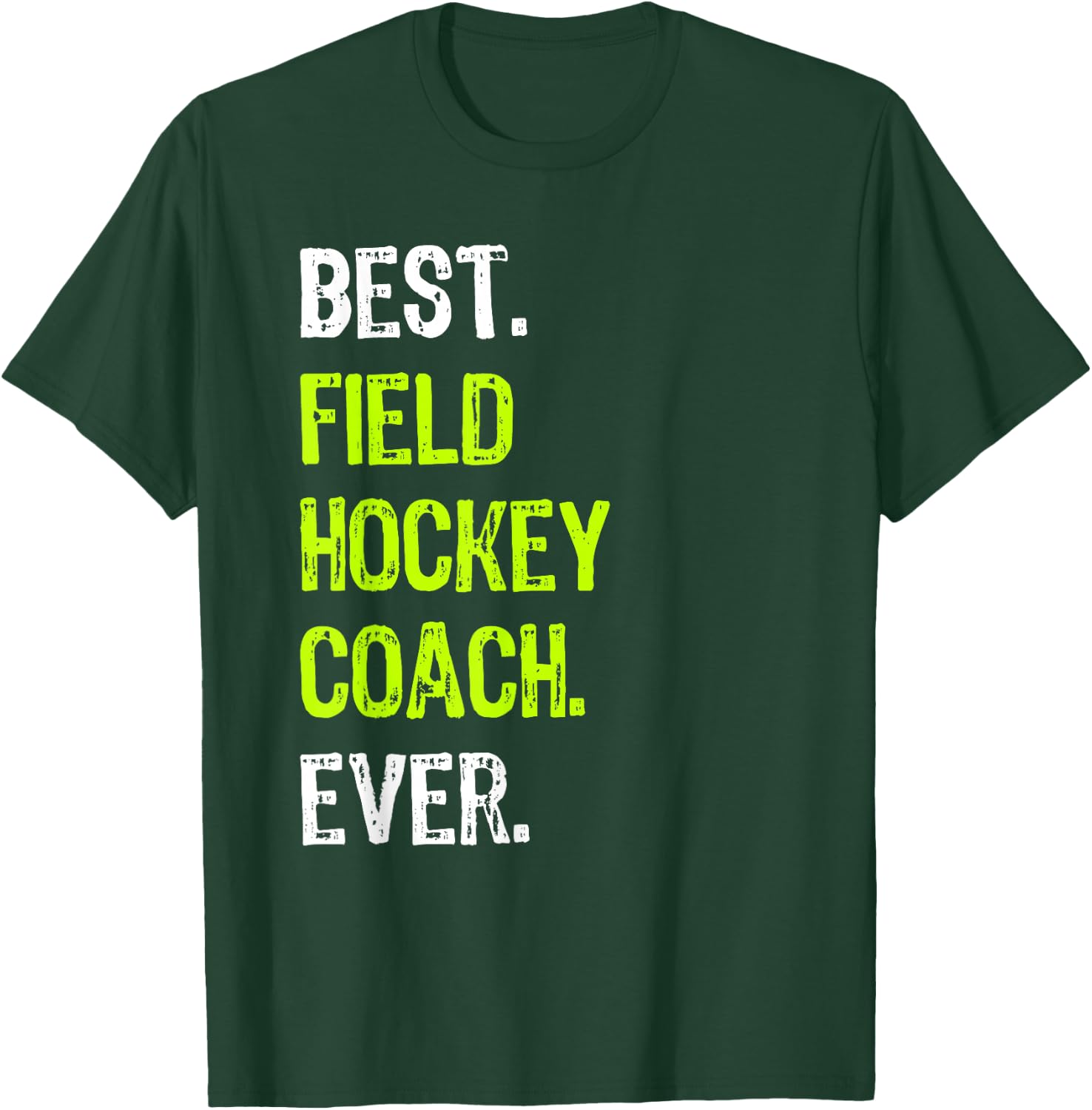 Best FIELD HOCKEY COACH Ever T-Shirt - T-Shirt | Forest
