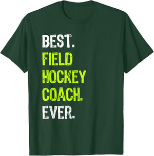 Best FIELD HOCKEY COACH Ever T-Shirt - T-Shirt | Forest