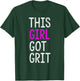 THIS GIRL GOT GRIT | GIRL GOT GRIT Shirt T-Shirt - T-Shirt | Forest
