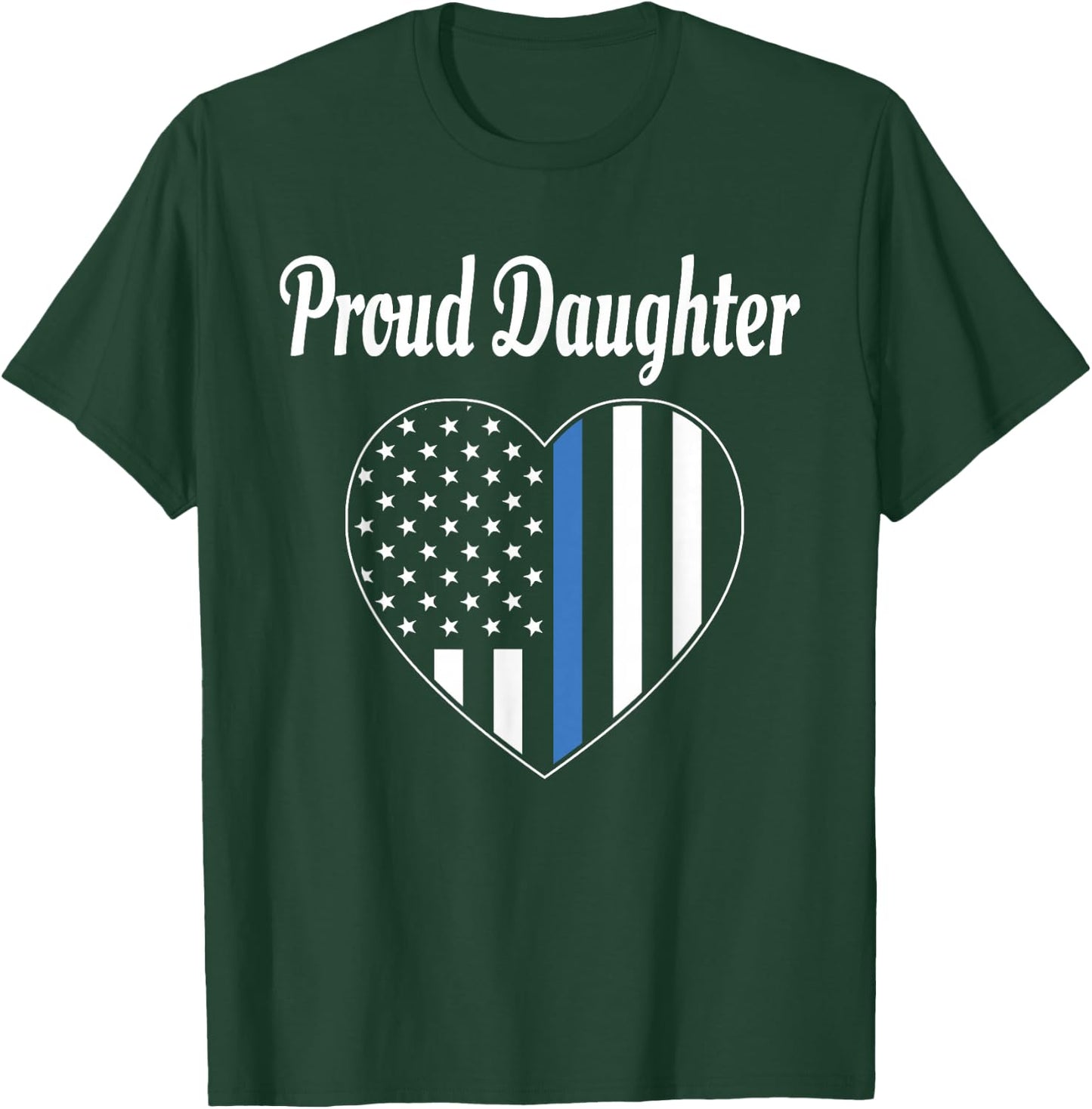 Proud Daughter of Police Officer - Law Enforcement Support T-Shirt - T-Shirt | Forest