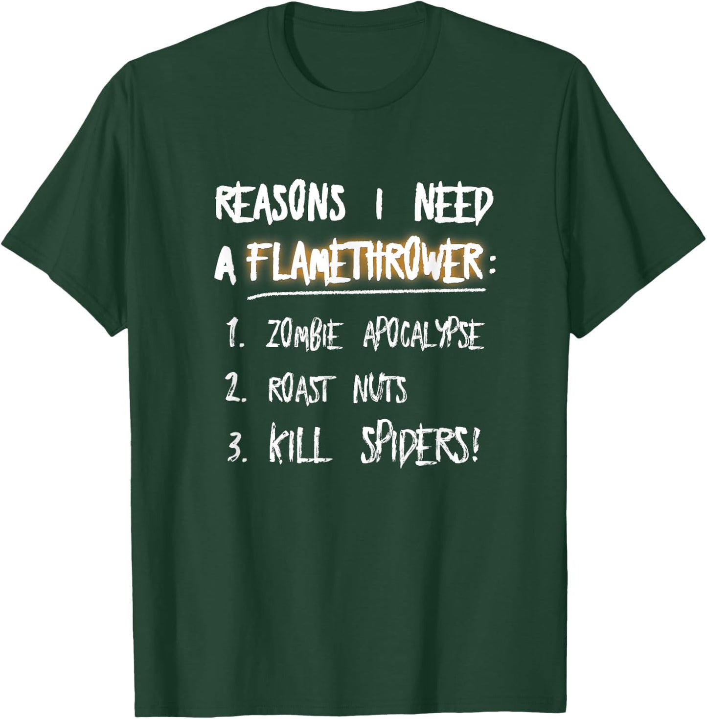 Flamethrower Reasons I Need A Flamethrower T-Shirt - T-Shirt | Forest