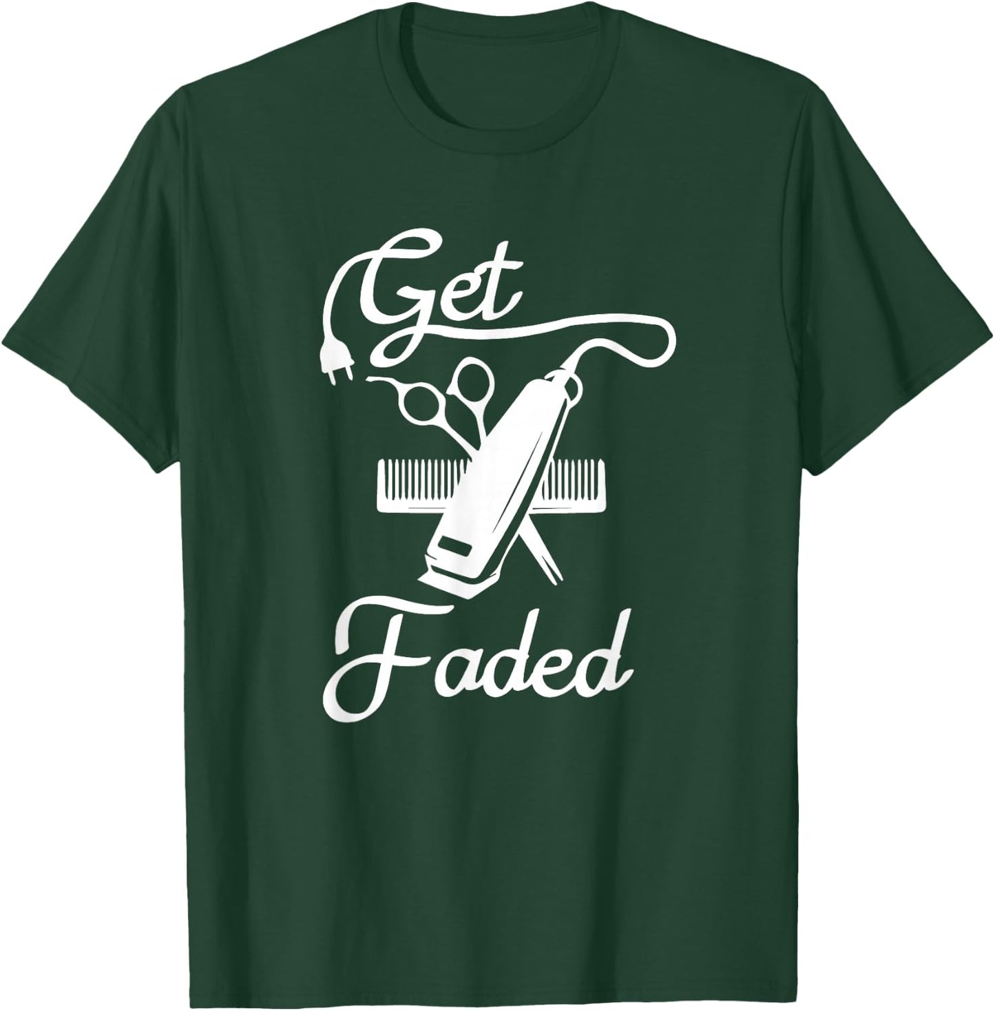 Get Faded Razor Barbers Haircut Quote Gift T-Shirt - T-Shirt | Forest