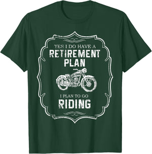 Retirement Plan Riding Motorcycle Biker Bike Biking Humorous T-Shirt - T-Shirt | Forest