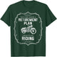 Retirement Plan Riding Motorcycle Biker Bike Biking Humorous T-Shirt - T-Shirt | Forest